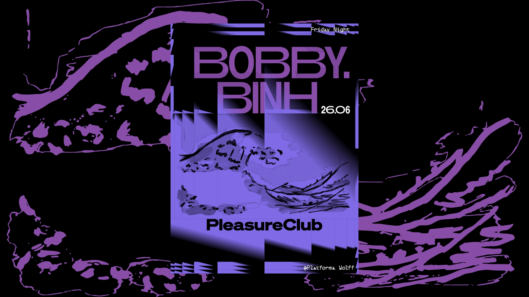 Bilete la PW x Pleasure Club • Binh, Bobby. at Platforma Wo