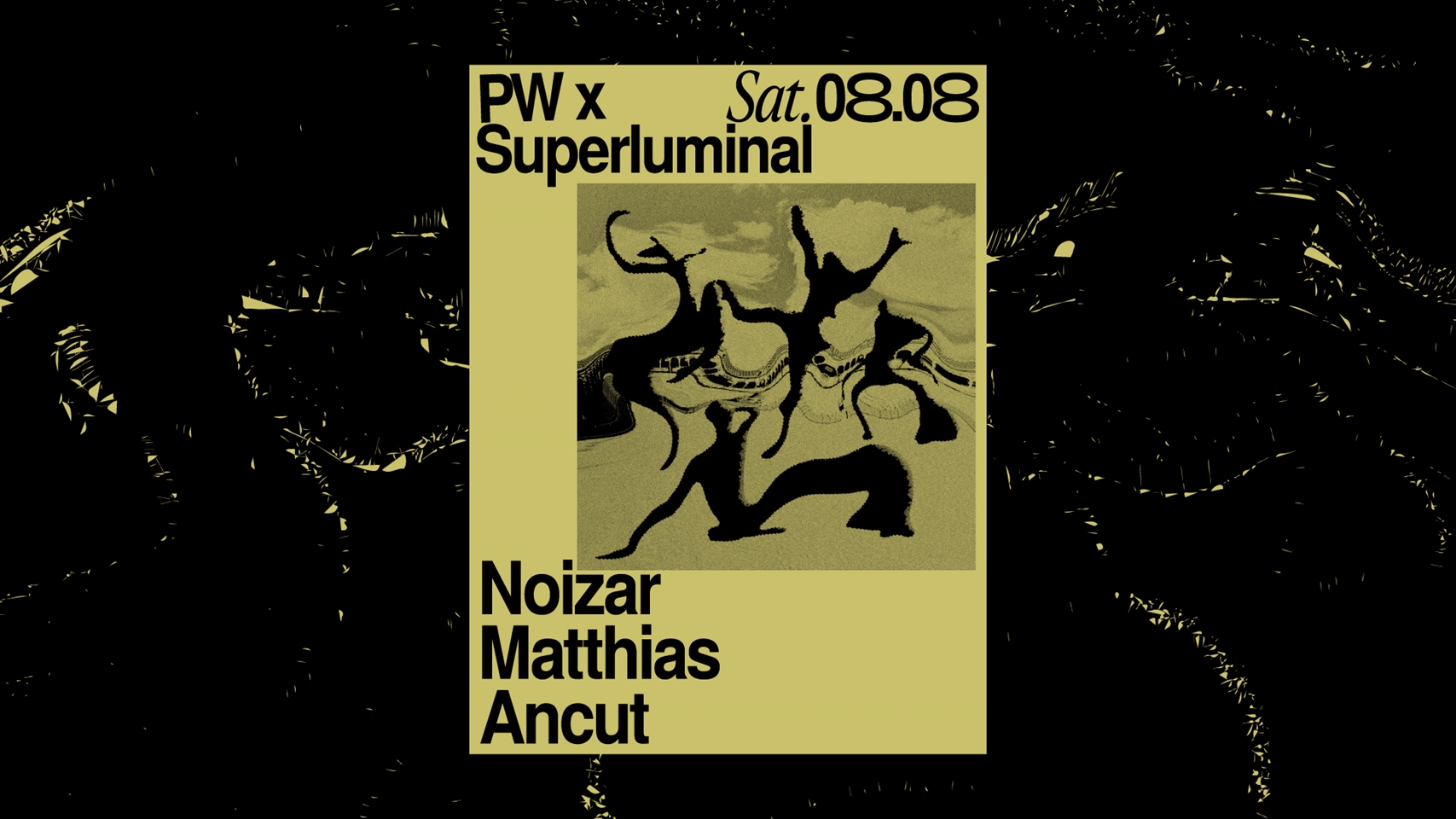 PW x Superluminal • Noizar, Mattias, Ancut at Platforma Wolff