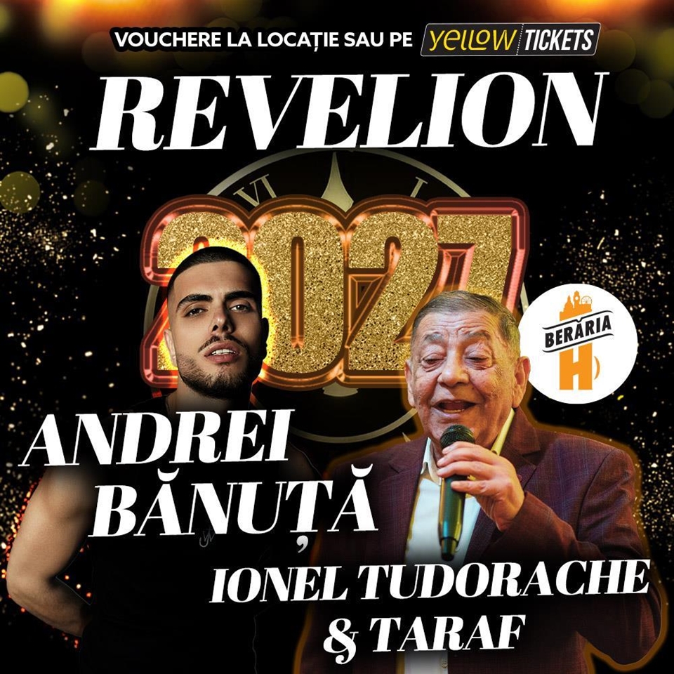 REVELION 2027 cu Andrei Bănuță, Ionel Tudorache & More // Berăria H, București