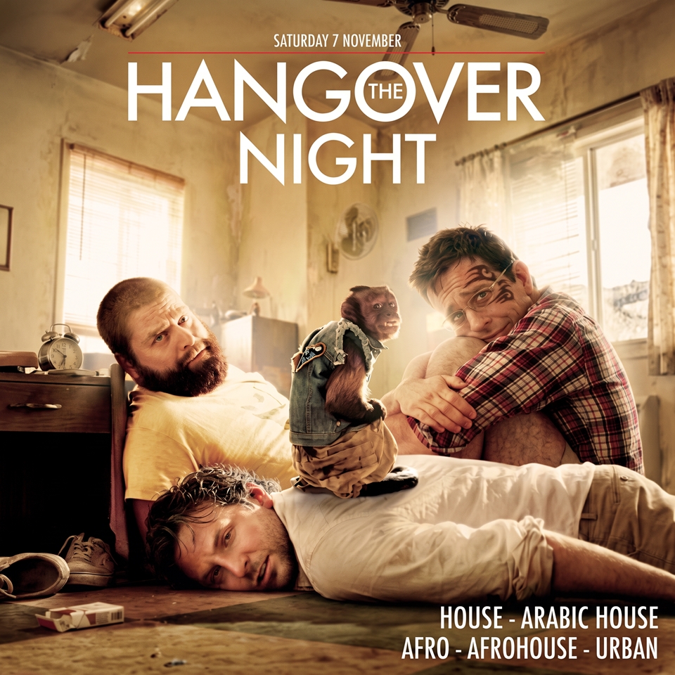 THE HANGOVER NIGHT - SAT 7 NOV - NOA