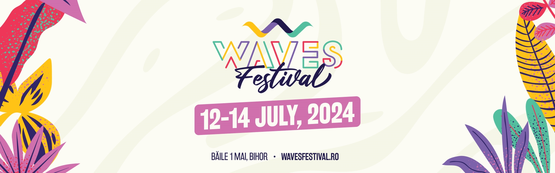 Bilete la WAVES FESTIVAL 2024